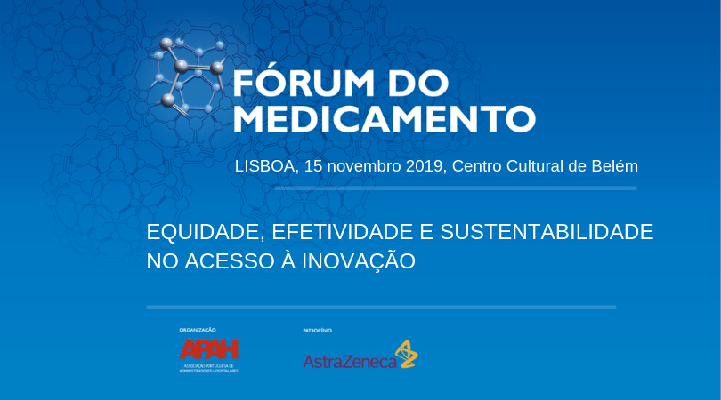 Equidade, Efectividade e Sustentabilidade no acesso à inovação em debate no Fórum do Medicamento